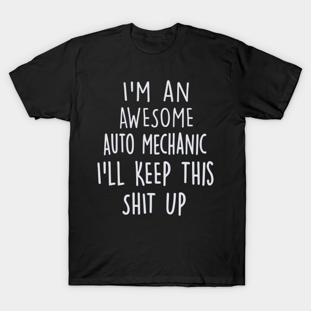 Gifts For Auto Mechanics T-Shirt by divawaddle